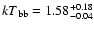 ${kT}_{\rm bb}=1.58^{+0.18}_{-0.04}$