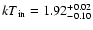 ${kT}_{\rm in}=1.92^{+0.02}_{-0.10}$