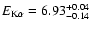 ${E}_{\rm K\alpha}=6.93^{+0.04}_{-0.14}$