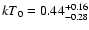 ${kT}_{0}=\rm0.44^{+0.16}_{-0.28}$