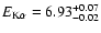 ${E}_{\rm K\alpha}=6.93^{+0.07}_{-0.02}$