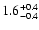 $\rm 1.6_{-0.4}^{+0.4}$