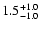 $\rm 1.5_{-1.0}^{+1.0}$