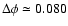 $\Delta\phi\simeq0.080$