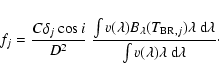 \begin{displaymath}f_j=\frac{C\delta_j\cos i}{D^2}~\frac{\int v(\lambda)B_\lambd...
...a~{\rm d}\lambda}
{\int v(\lambda)\lambda~{\rm d}\lambda}\cdot
\end{displaymath}