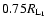 $0.75R_{\rm
L_1}$