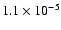 $1.1 \times 10^{-5}$