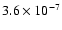 $3.6 \times 10^{-7}$