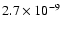 $2.7 \times 10^{-9}$