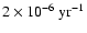 $2 \times 10^{-6} ~
{\rm yr}^{-1}$