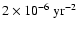 $2 \times
10^{-6} ~ {\rm yr}^{-2}$