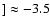 $] \approx -3.5$