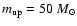 $m_{\rm up} = 50 ~ {M}_{\odot}$