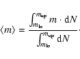 \begin{displaymath}\langle m\rangle = \frac{\int_{m_{\rm lo}}^{m_{\rm up}} m \cdot
{\rm d}N}{\int_{m_{\rm lo}}^{m_{\rm up}} {\rm d}N}\cdot
\end{displaymath}