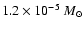 $1.2 \times 10^{-5} ~ {M}_{\odot}$