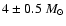 $4 \pm 0.5~M_\odot$