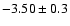 $-3.50 \pm 0.3$