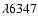 $\lambda 6347$