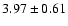 $3.97 \pm 0.61$