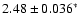 $2.48 \pm 0.036^{*}$