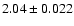 $2.04 \pm 0.022$