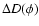 $\Delta D(\phi )$