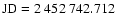 ${\rm JD} = 2~452~742.712$