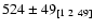 $524 \pm 49_{[1\ 2\ 49]}$