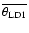$\overline{\theta_{\rm LD 1}}$