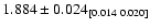 $1.884 \pm 0.024_{[0.014\ 0.020]}$