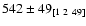 $542 \pm 49_{[1\ 2\ 49]}$