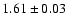$1.61 \pm 0.03$