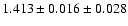 $1.413 \pm 0.016 \pm 0.028$