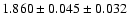 $1.860 \pm 0.045 \pm 0.032$