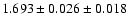 $1.693 \pm 0.026 \pm 0.018$