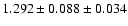 $1.292 \pm 0.088 \pm 0.034$