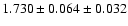 $1.730 \pm 0.064 \pm 0.032$
