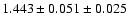 $1.443 \pm 0.051 \pm 0.025$