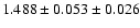 $1.488 \pm 0.053 \pm 0.026$