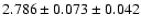 $2.786 \pm 0.073 \pm 0.042$