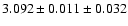 $3.092 \pm 0.011 \pm 0.032$