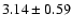 $3.14 \pm 0.59$