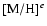 $[{\rm M}/{\rm H}]^{e}$