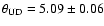 $\theta_{\rm UD} = 5.09 \pm 0.06$