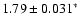 $1.79 \pm 0.031^{*}$