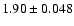 $1.90 \pm 0.048$