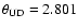 $\theta _{\rm UD} = 2.801$