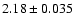 $2.18 \pm 0.035$
