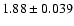 $1.88 \pm 0.039$