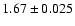 $1.67 \pm 0.025$